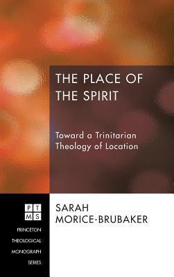 The Place of the Spirit: Toward a Trinitarian Theology of Location