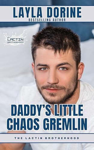 Daddy's Little Chaos Gremlin: An M/M Contemporary Daddy Romance