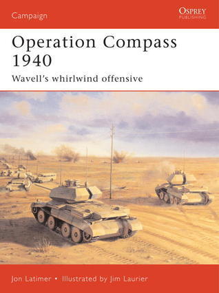 Operation Compass 1940: Wavell's Whirlwind Offensive