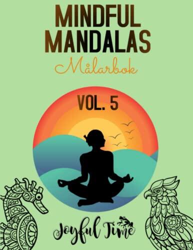 Mindful Mandalas - Vol. 5: 47 Mandalas av Vargar, Lejon och Tigrar för Meditation och Avkoppling. Målarbok för Vuxna och Tonåringar (Mindful Mandalas - Målarböcker)
