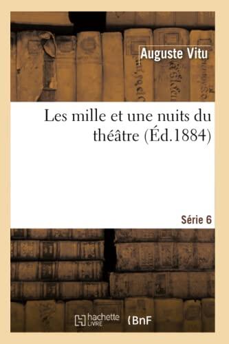 Les mille et une nuits du théâtre. 6e série (Arts)