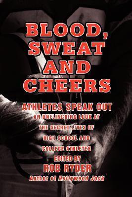 BLOOD, SWEAT AND CHEERS: Athletes Speak Out