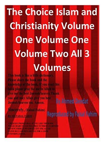 The Choice Islam and Christianity Volume One Volume One Volume Two All 3 Volumes