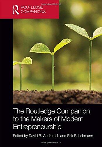 The Routledge Companion to the Makers of Modern Entrepreneurship