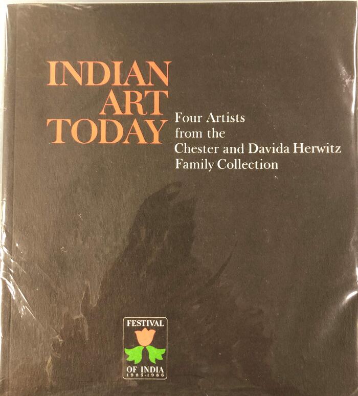 Indian Art Today: Four Artists from the Chester and Davida Herwitz Family Collection : Laxma Goud, Maqbool Fida Husain, K.G. Ramanujam, Sayed Heider