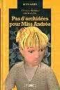 Pas d'orchidées pour Miss Andréa!