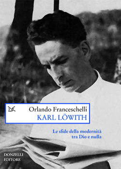 Karl Löwith: Le sfide della modernità tra Dio e nulla