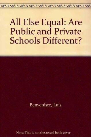 All Else Equal: Are Public and Private Schools Different?