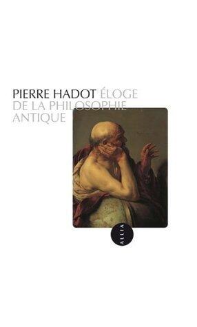 Eloge de la philosophie antique (PETITE COLL)