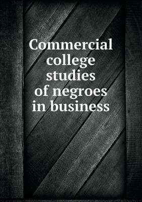 Commercial college studies of negroes in business
