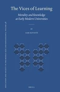 The Vices of Learning: Morality and Knowledge at Early Modern Universities