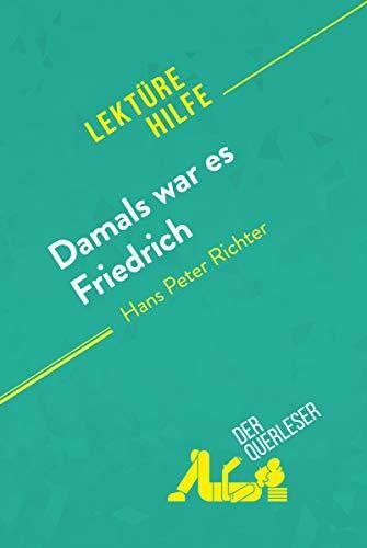 Damals war es Friedrich von Hans Peter Richter (Lektürehilfe): Detaillierte Zusammenfassung, Personenanalyse und Interpretation