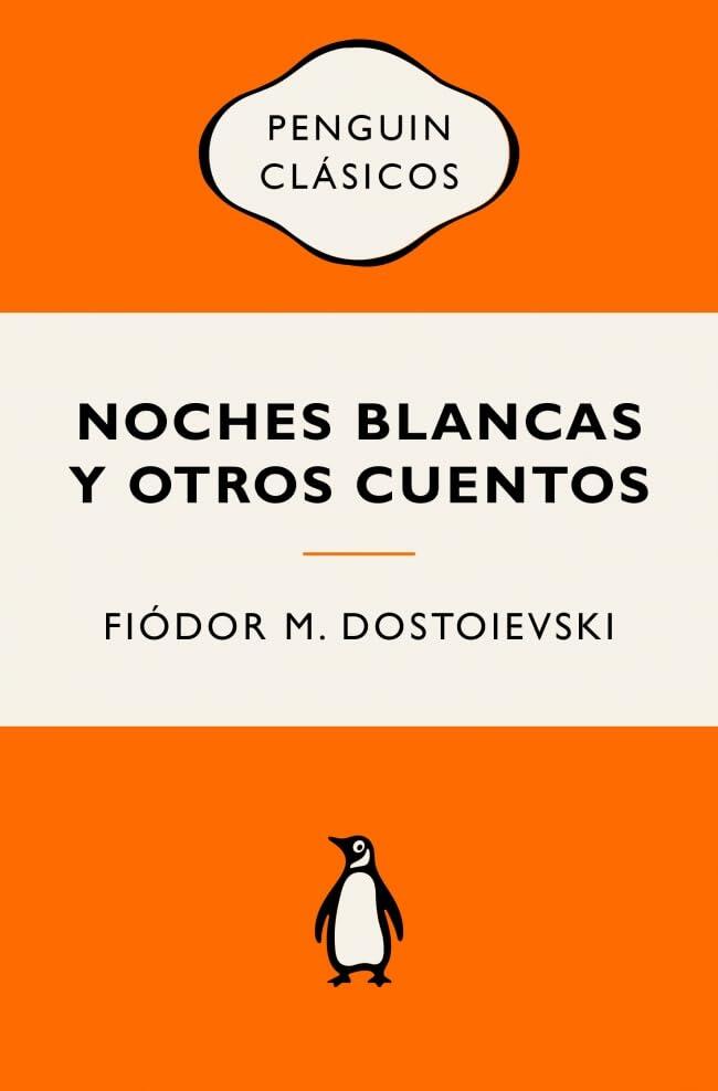 Noches blancas y otros cuentos / White Nights and Other Stories (Penguin Clásicos vintage)