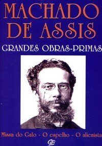 Machado de Assis: Grandes Obras-primas