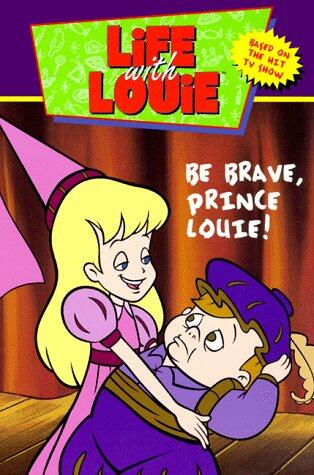 Be Brave, Prince Louie