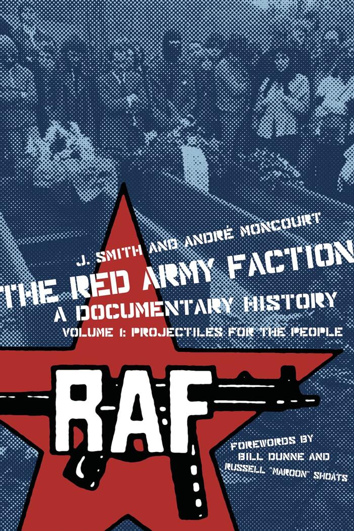 Red Army Faction, A Documentary History: Volume 1: Projectiles for the People