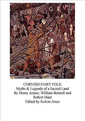 Cornish Fairy Folk: Myths and Legends of A Sacred Land