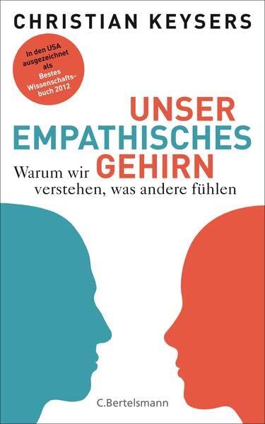 Unser empathisches Gehirn: Warum wir verstehen, was andere fühlen