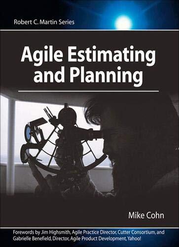 Agile Estimating and Planning by Mike Cohn, Prentice Hall