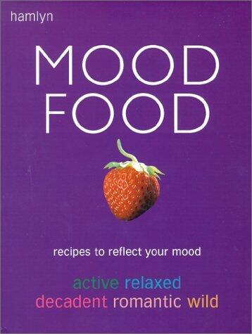 Mood Food: Recipes to Reflect Your Mood