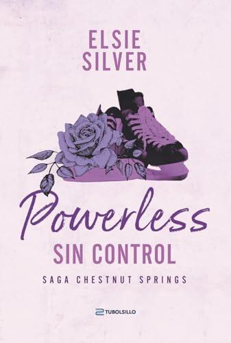 Powerless: Sin control: La saga Chestnut Springs: Libro 3