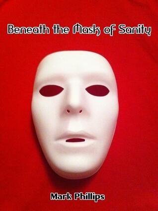 Beneath the Mask of Sanity