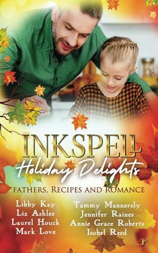 Inkspell Holiday Delights: Fathers, Recipes, and Romance