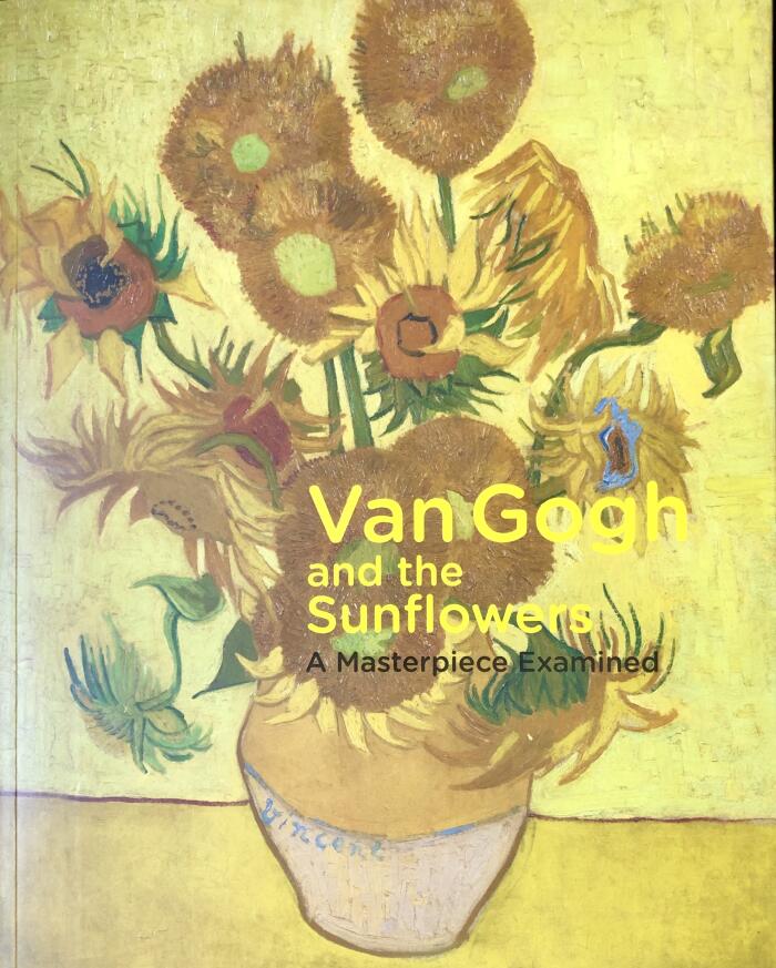 Van Gogh and the Sunflowers A Masterpiece Examined