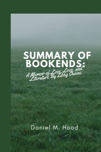 Summary of Bookends: A Memoir of Love, Loss, and Literature
