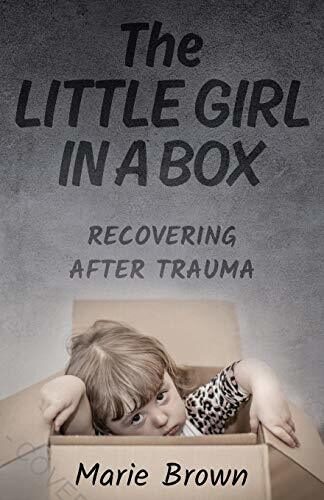 The Little Girl in a Box: Recovering After Trauma