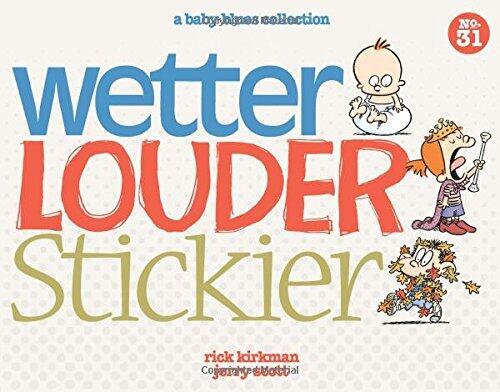 Wetter, Louder, Stickier: A Baby Blues Collection (Baby Blues Scrapbook) by Rick Kirkman (11-Nov-2014) Paperback