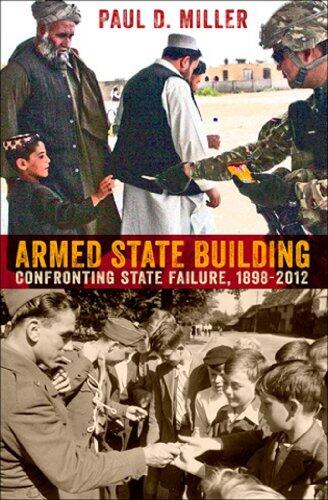 Armed State Building: Confronting State Failure (1898-2012)