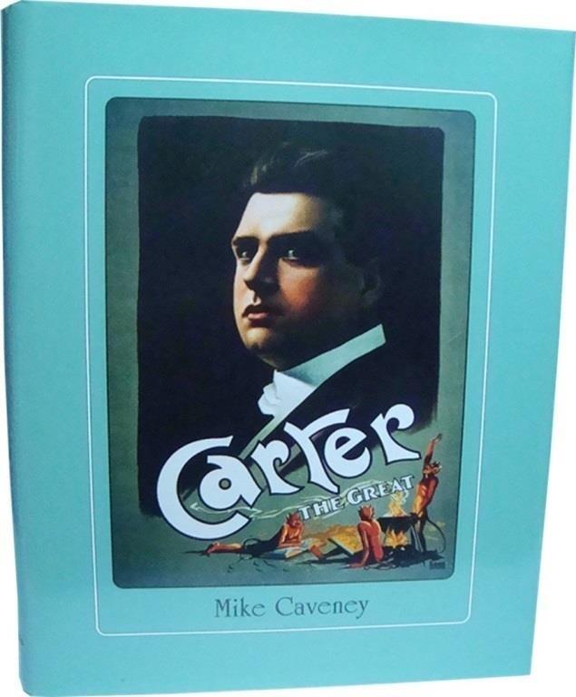 Carter the Great: Being a Detailed Account of Charles Joseph Carter and His Extraordinary Life as a Vagabond Illusionist