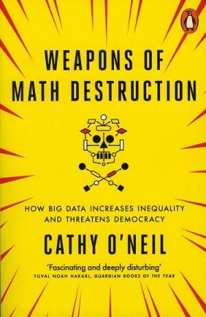 Weapons Of Math Destruction