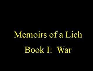 Memoirs of a Lich, Book I: War