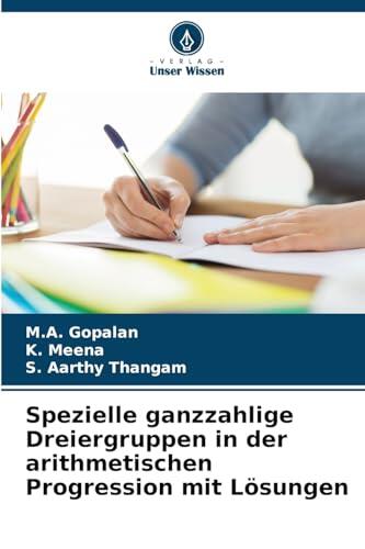 Spezielle ganzzahlige Dreiergruppen in der arithmetischen Progression mit Lösungen