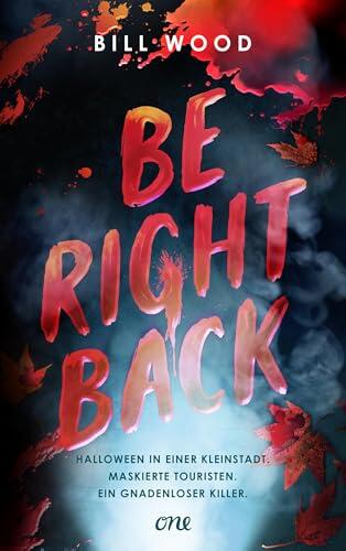 Be Right Back: Band 2 des YA-Horror-Thrillers LET'S SPLIT UP (Let's Split Up)