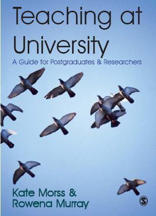 Teaching at University: A Guide for Postgraduates and Researchers
