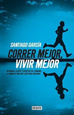 Correr mejor, vivir mejor