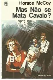 Mas não se mata cavalo?