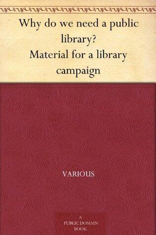 Why do we need a public library? Material for a library campaign