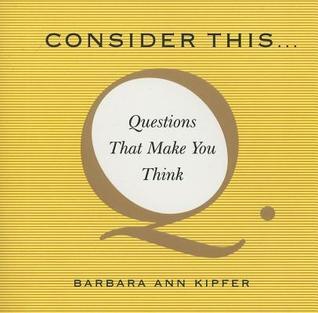 Consider This...: Questions That Make You Think