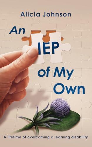 An IEP of My Own: A Lifetime of Overcoming A Learning Disability