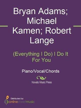 (Everything I Do) I Do It For You Sheet Music