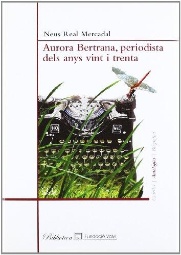 Aurora Bertrana: Journalist Dels Anys Vint i Trenta: Selecció de Textos