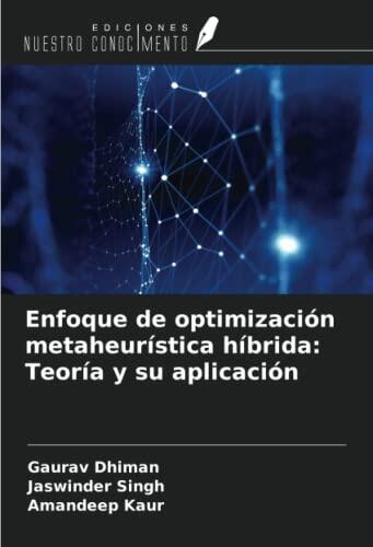 Enfoque de Optimización Metaheurística Híbrida: Teoría y Su Aplicación