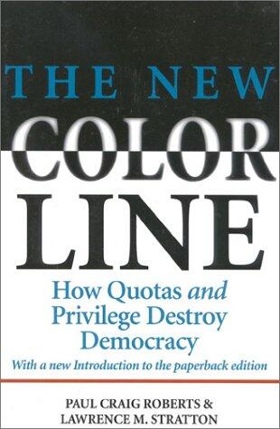 The New Color Line: How Quotas and Privilege Destroy Democracy