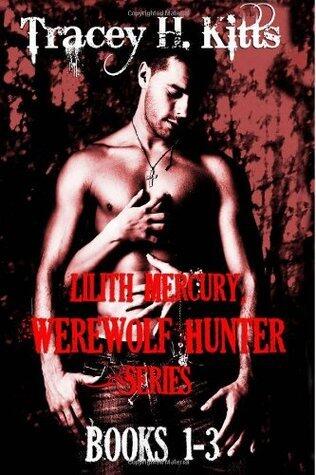 Lilith Mercury, Werewolf Hunter Boxed Set, Books #1-3