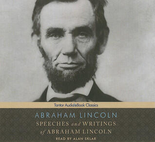 Speeches and Writings of Abraham Lincoln: Library Edition