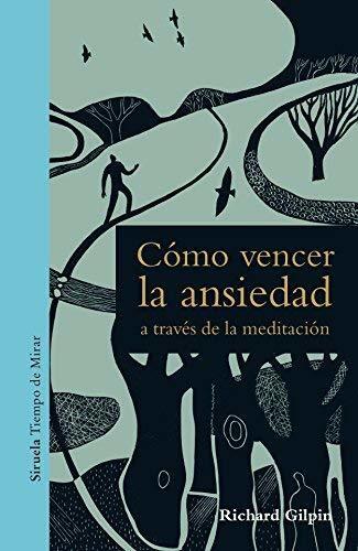 Cómo vencer la ansiedad a través de la meditación (Tiempo de Mirar nº 14)